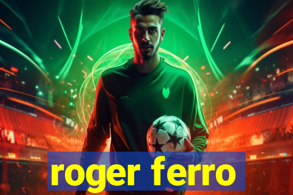 roger ferro