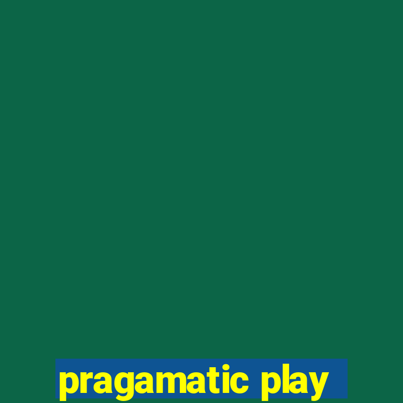 pragamatic play