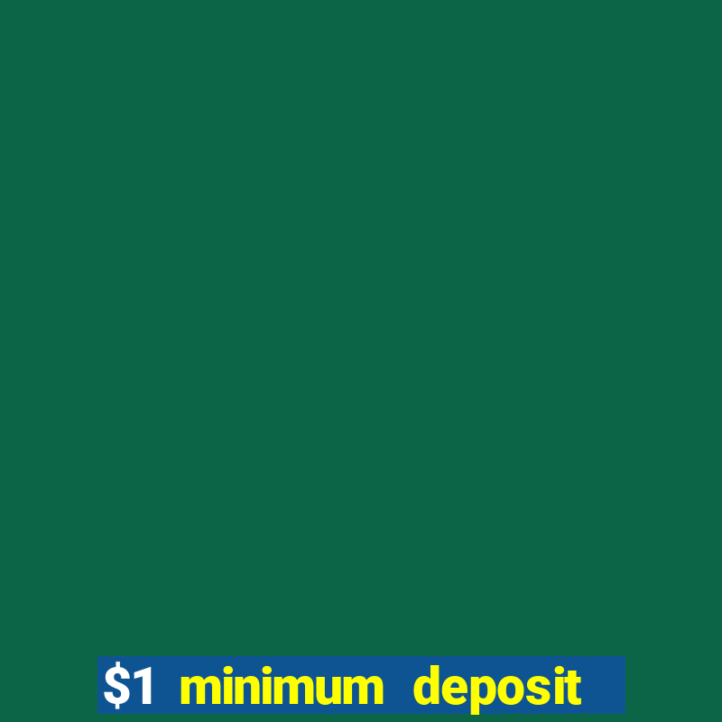 $1 minimum deposit mobile casino canada