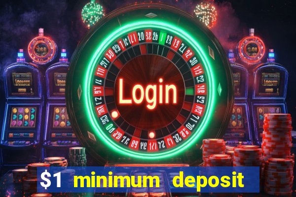 $1 minimum deposit mobile casino canada