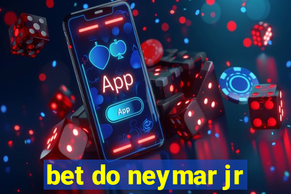 bet do neymar jr