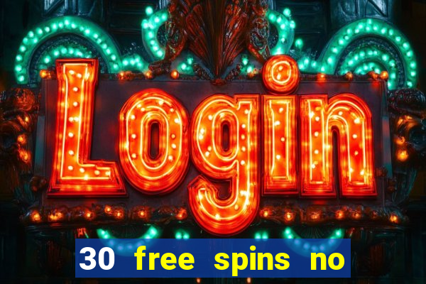 30 free spins no deposit casino