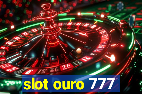 slot ouro 777