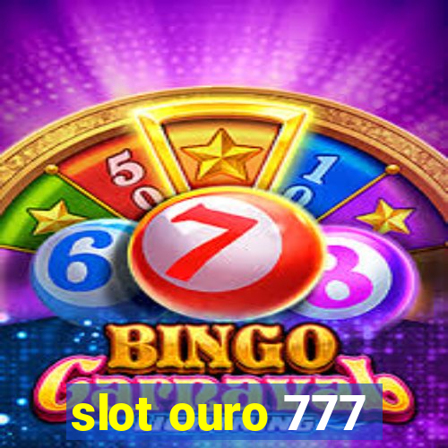 slot ouro 777