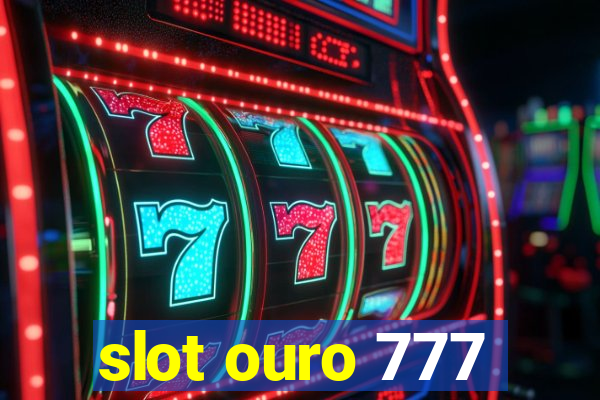 slot ouro 777