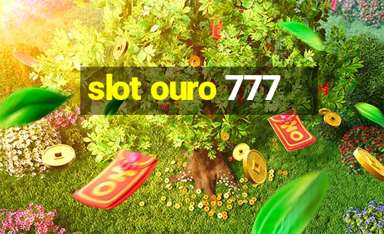 slot ouro 777