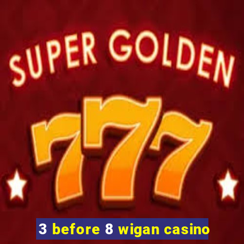 3 before 8 wigan casino