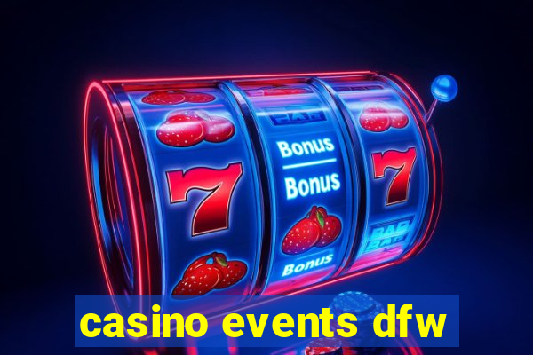 casino events dfw