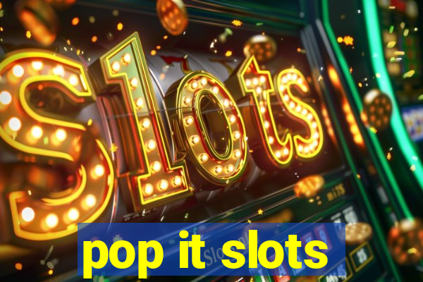 pop it slots