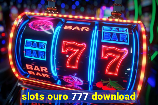 slots ouro 777 download