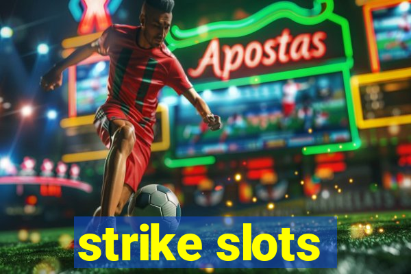 strike slots