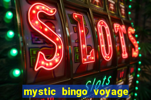 mystic bingo voyage é seguro