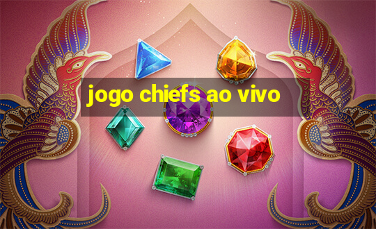 jogo chiefs ao vivo