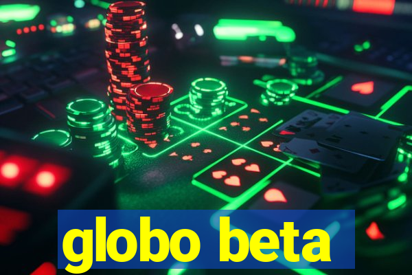 globo beta