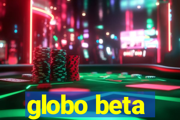 globo beta