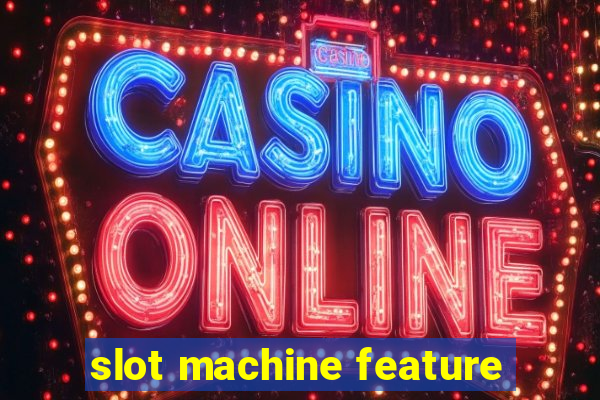 slot machine feature