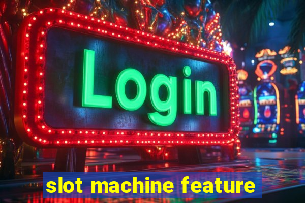 slot machine feature