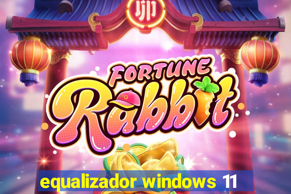 equalizador windows 11