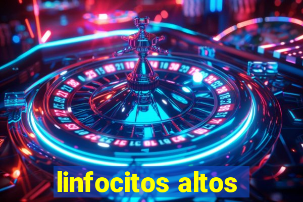 linfocitos altos