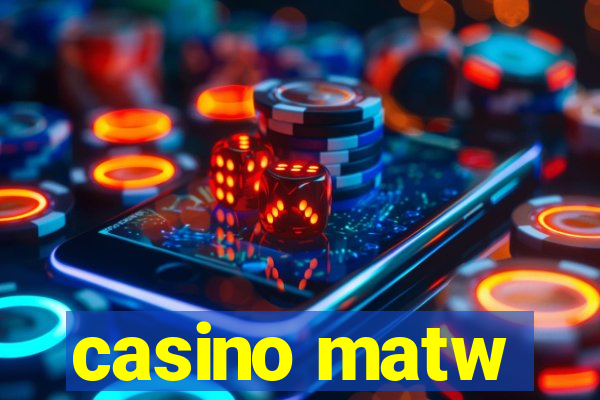 casino matw