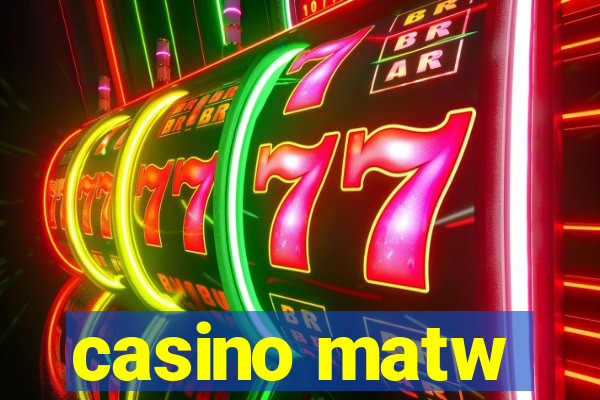 casino matw