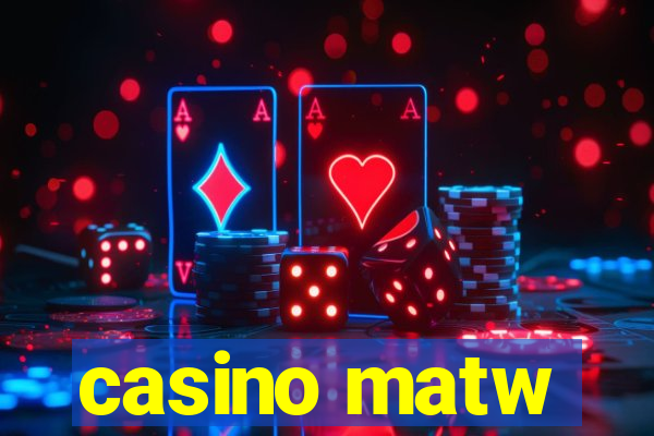 casino matw