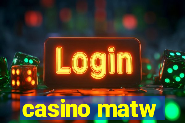 casino matw