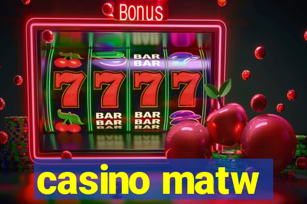 casino matw