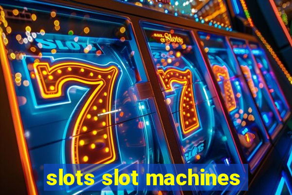 slots slot machines