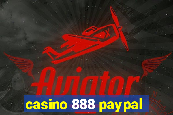 casino 888 paypal