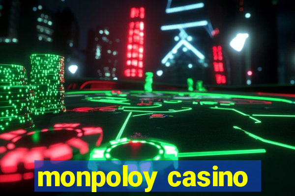 monpoloy casino