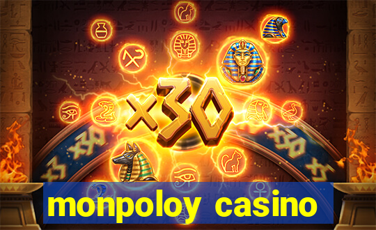 monpoloy casino