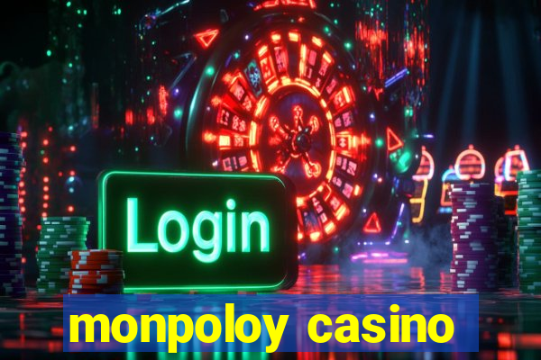 monpoloy casino