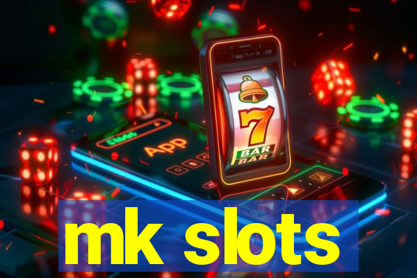 mk slots