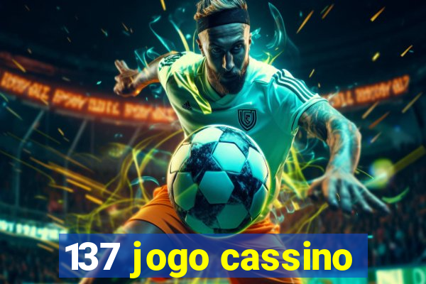 137 jogo cassino