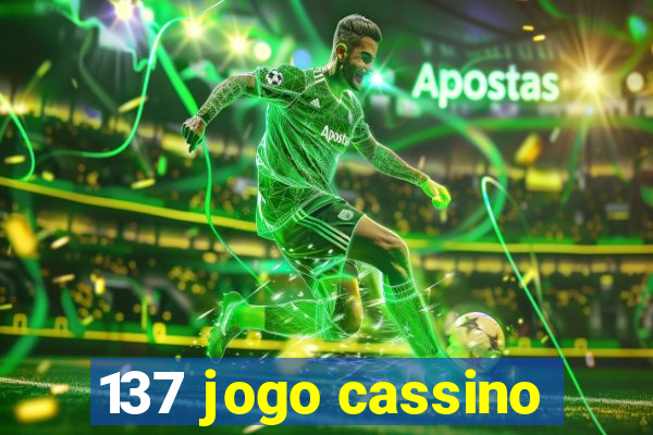 137 jogo cassino