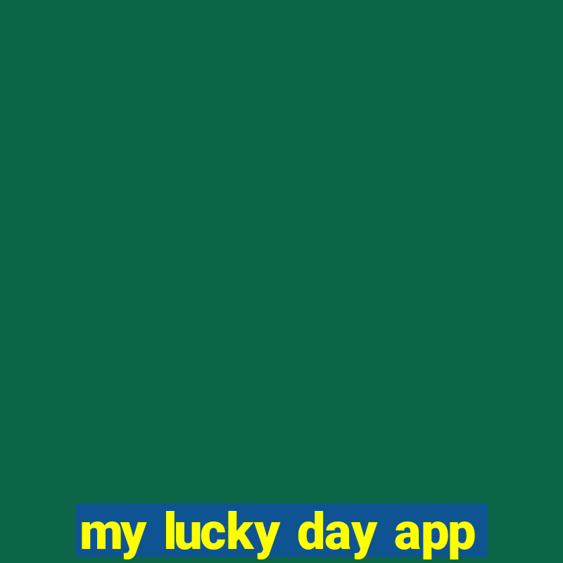 my lucky day app