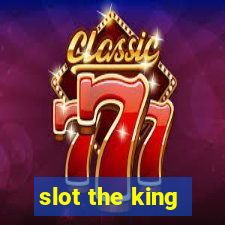 slot the king