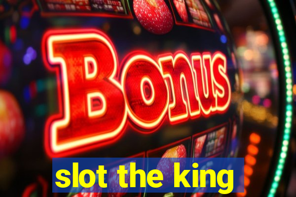 slot the king