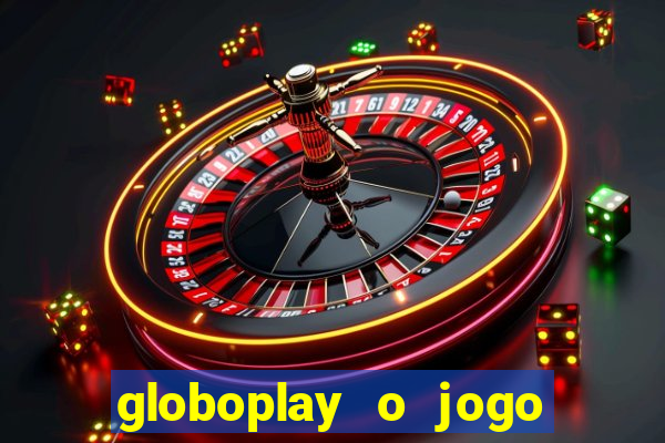 globoplay o jogo que mudou a história