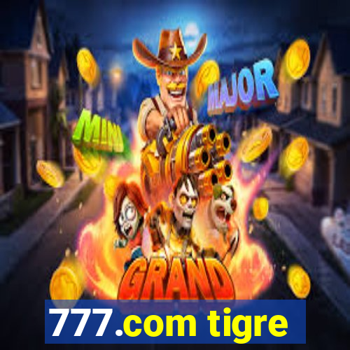 777.com tigre