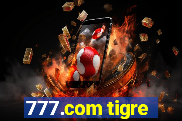 777.com tigre