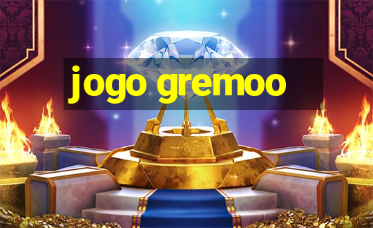 jogo gremoo