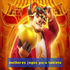 melhores jogos para tablets