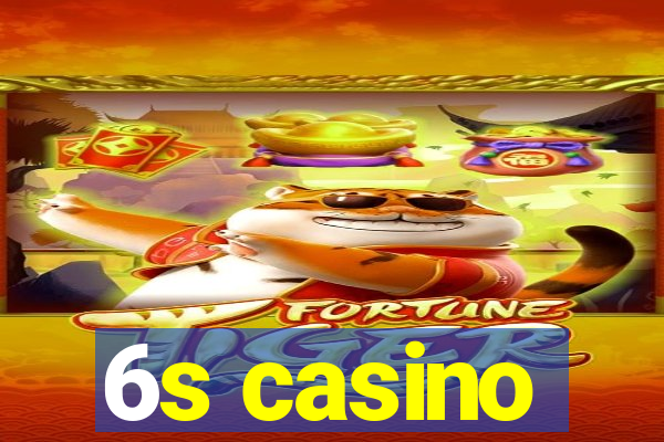 6s casino