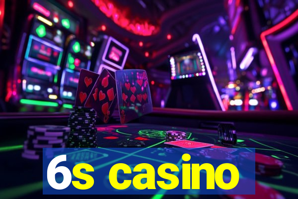 6s casino