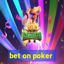 bet on poker