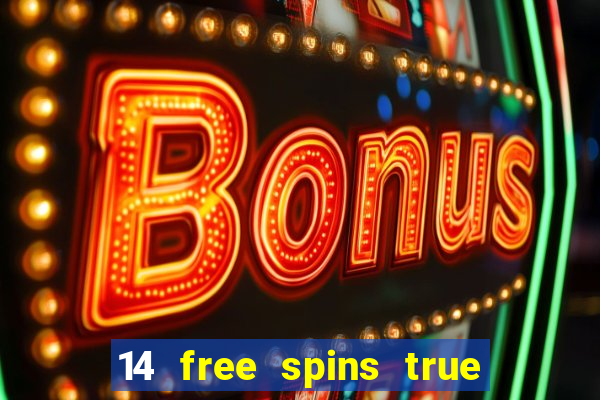 14 free spins true blue casino