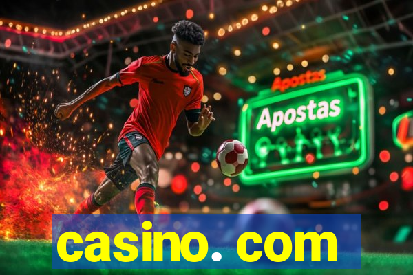 casino. com