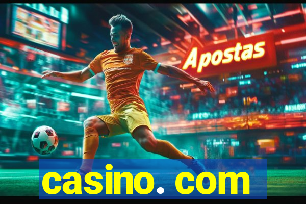 casino. com